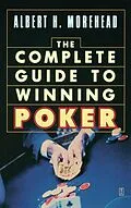 E-Book (epub) The Complete Guide to Winning Poker von Albert H. Morehead