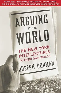 E-Book (epub) Arguing the World von Joseph Dorman