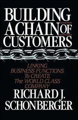E-Book (epub) Building a Chain of Customers von Richard J. Schonberger