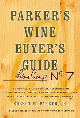 E-Book (epub) Parker's Wine Buyer's Guide, 7th Edition von Robert M. Parker