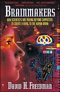 E-Book (epub) Brainmakers: How Scientists Moving Beyond Computers Create Rival to Humn Brain von David H. Freedman
