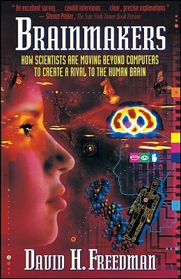 E-Book (epub) Brainmakers: How Scientists Moving Beyond Computers Create Rival to Humn Brain von David H. Freedman