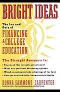 E-Book (epub) Bright Ideas: The Ins & Outs of Financing a College Education von Donna Carpenter