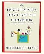 Couverture cartonnée The French Women Don't Get Fat Cookbook de Mireille Guiliano