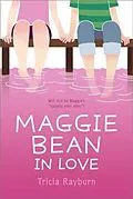 E-Book (epub) Maggie Bean in Love von Tricia Rayburn