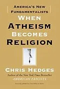 E-Book (epub) When Atheism Becomes Religion von Chris Hedges