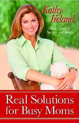 E-Book (epub) Real Solutions for Busy Moms von Kathy Ireland