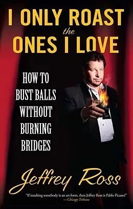 E-Book (epub) I Only Roast the Ones I Love von Jeffrey Ross
