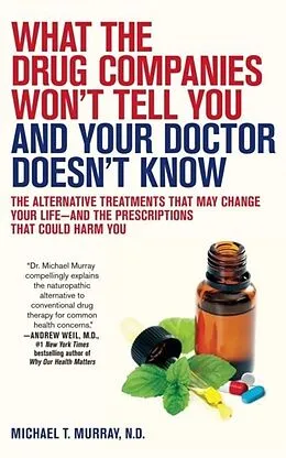 E-Book (epub) What the Drug Companies Won't Tell You and Your Do von Michael T. Murray