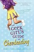 E-Book (epub) The Geek Girl's Guide to Cheerleading von Charity Tahmaseb, Darcy Vance