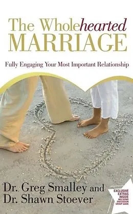 E-Book (epub) The Wholehearted Marriage von Dr. Greg Smalley, Dr. Shawn Stoever