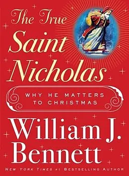 E-Book (epub) The True Saint Nicholas von William J. Bennett