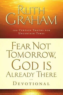 E-Book (epub) Fear Not Tomorrow, God Is Already There Devotional von Ruth Graham