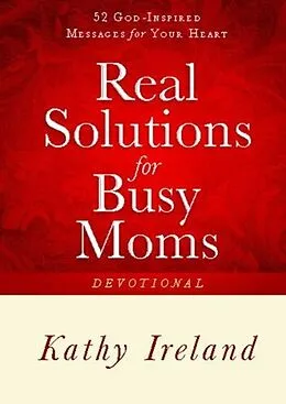 E-Book (epub) Real Solutions for Busy Moms Devotional von Kathy Ireland