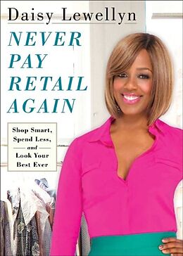 E-Book (epub) Never Pay Retail Again von Daisy Lewellyn