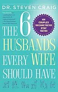 E-Book (epub) The 6 Husbands Every Wife Should Have von Dr. Steven Craig