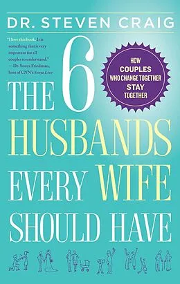 E-Book (epub) The 6 Husbands Every Wife Should Have von Dr. Steven Craig
