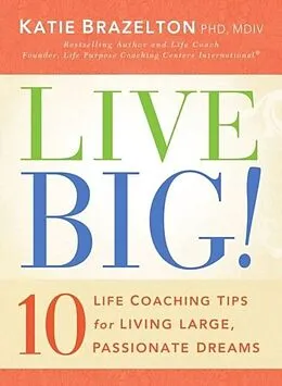 E-Book (epub) Live Big! von Katie Brazelton