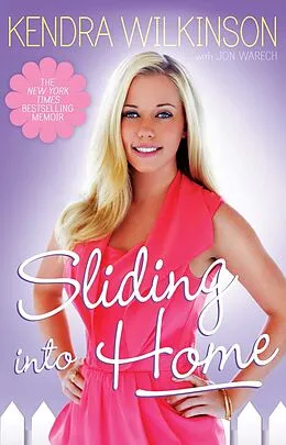 E-Book (epub) Sliding Into Home von Kendra Wilkinson, Jon Warech