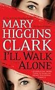 Kartonierter Einband I'll Walk Alone von Mary Higgins Clark