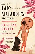 E-Book (epub) The Lady Matador's Hotel von Cristina Garcia