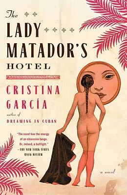 E-Book (epub) The Lady Matador's Hotel von Cristina Garcia