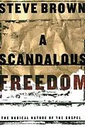 E-Book (epub) A Scandalous Freedom von Steve Brown