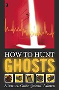 E-Book (epub) How to Hunt Ghosts von Joshua P. Warren