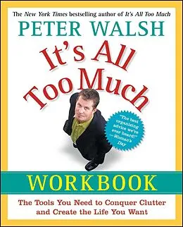 E-Book (epub) It's All Too Much Workbook von Peter Walsh