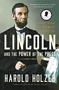 Couverture cartonnée Lincoln and the Power of the Press de Harold Holzer