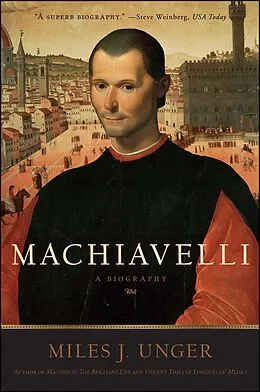 E-Book (epub) Machiavelli von Miles J. Unger