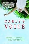 Couverture cartonnée Carly's Voice de Arthur Fleischmann