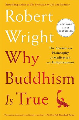 Kartonierter Einband Why Buddhism Is True von Robert Wright