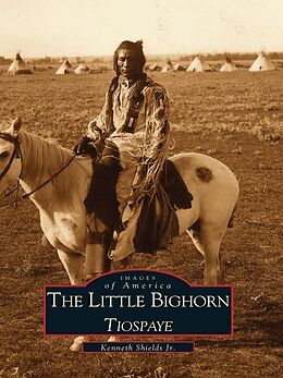 E-Book (epub) Little Bighorn, Tiospaye von Kenneth Shields Jr.
