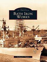 eBook (epub) Bath Iron Works de Andrew C. Toppan