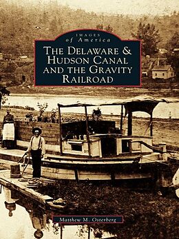 eBook (epub) Delaware and Hudson Canal and the Gravity Railroad de Matthew M. Osterberg