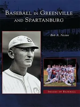 E-Book (epub) Baseball in Greenville and Spartanburg von Bob A. Nestor