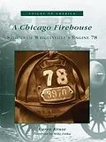 E-Book (epub) Chicago Firehouse von Karen Kruse