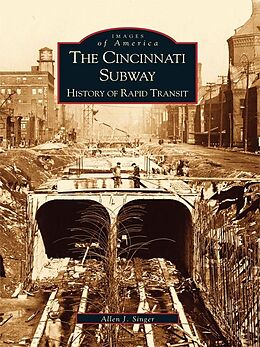 eBook (epub) Cincinnati Subway: History of Rapid Transit de Allen J. Singer