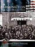 E-Book (epub) Farmington and Farmington Hills von Debra Ann Pawlak