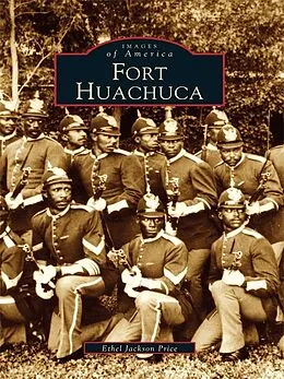 E-Book (epub) Fort Huachuca von Ethel Jackson Price