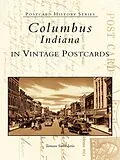 E-Book (epub) Columbus, Indiana in Vintage Postcards von Tamara Stone Iorio