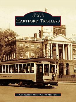 eBook (epub) Hartford Trolleys de Connecticut Motor Coach Museum