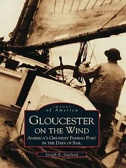 E-Book (epub) Gloucester on the Wind von Joseph E. Garland