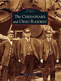 E-Book (epub) Chesapeake and Ohio Railway von James E. Casto