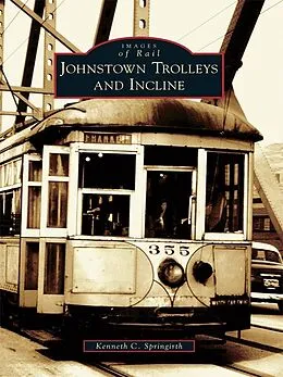 E-Book (epub) Johnstown Trolleys and Incline von Kenneth C. Springirth