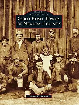 E-Book (epub) Gold Rush Towns of Nevada County von Maria E. Brower