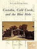 E-Book (epub) Castalia, Cold Creek, and the Blue Hole von Glenn C. Kuebeler