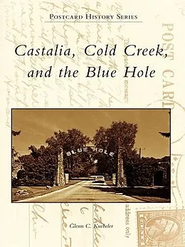E-Book (epub) Castalia, Cold Creek, and the Blue Hole von Glenn C. Kuebeler