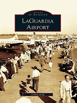 eBook (epub) LaGuardia Airport de Joshua Stoff